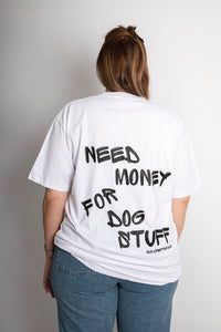 BLD LIFESTYLE CLUB OVERSIZED TEE: "Need Money For Dog Stuff" | White (Digital Printing)