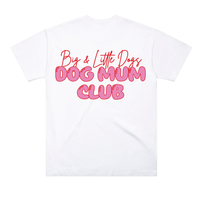 BLD LIFESTYLE CLUB OVERSIZED TEE: "Big & Little Dogs Dog Mum Club" | White (Digital Printing)