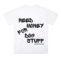BLD LIFESTYLE CLUB OVERSIZED TEE: "Need Money For Dog Stuff" | White (Digital Printing)