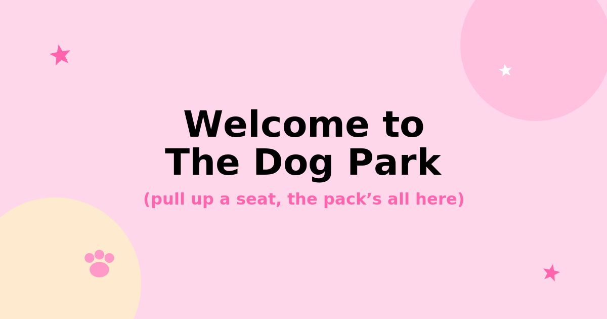 Welcome to The Dog Park