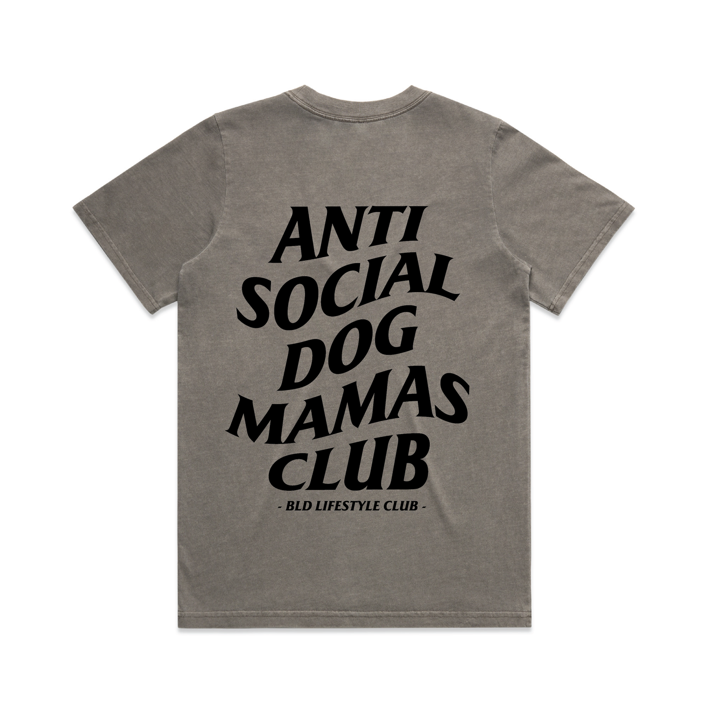 BLD LIFESTYLE CLUB TEE: "Anti Social Dog Mamas Club" | (Digital Printing)