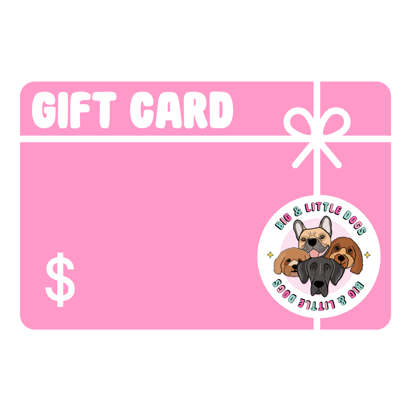 BIG & LITTLE DOGS Gift Card (Digital)
