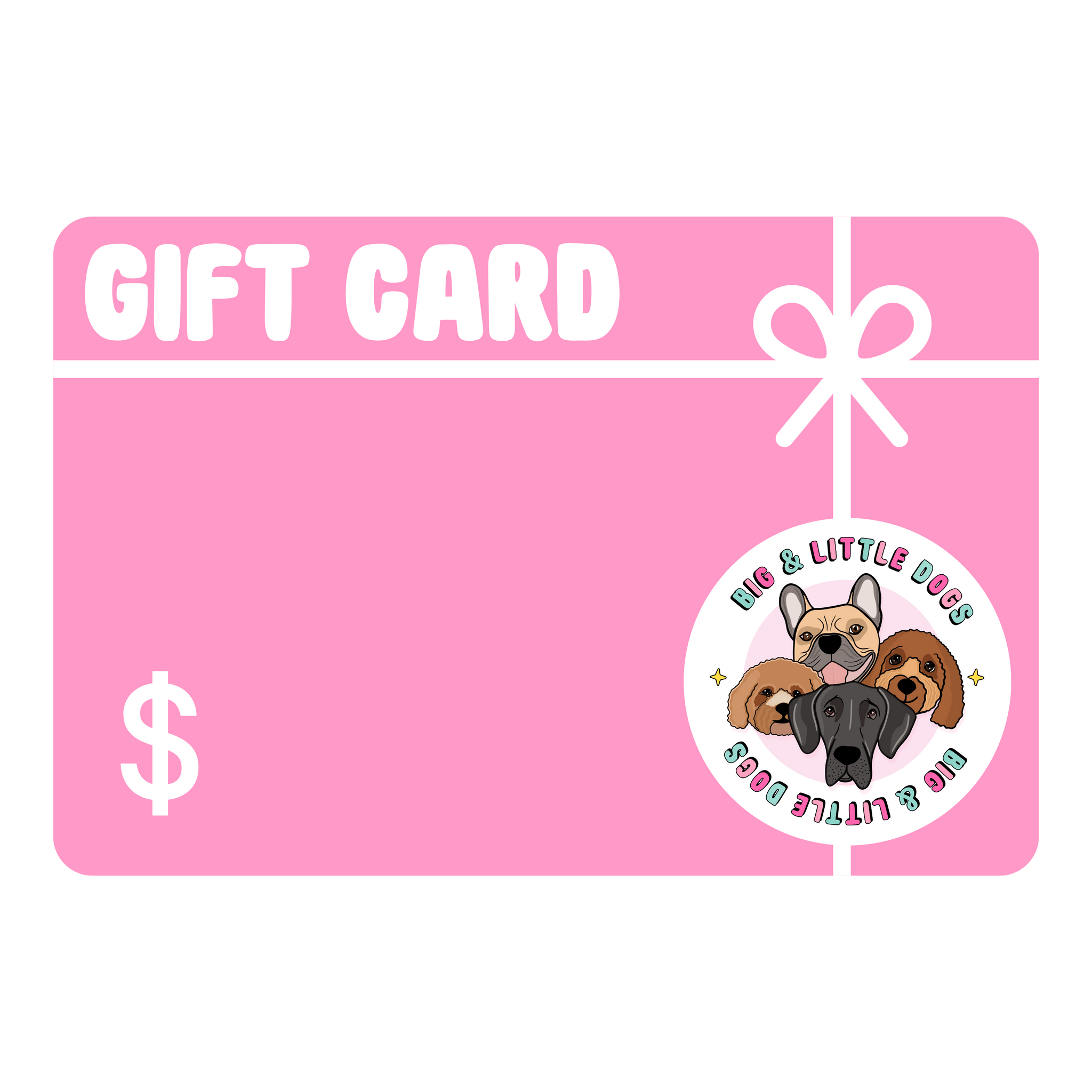 BIG & LITTLE DOGS Gift Card (Digital)