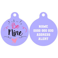 Pet ID Tag | Be Mine (Version 1)