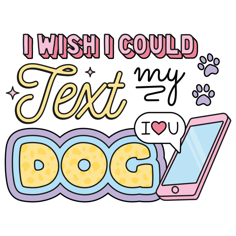BLD LIFESTYLE CLUB TEE (Unisex Sizing): "I Wish I Could Text My Dog" | Pink (Digital Printing)