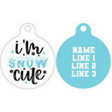 Pet ID Tag | I'm snow cute