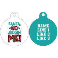 Pet ID Tag | Santa no judgin' me!