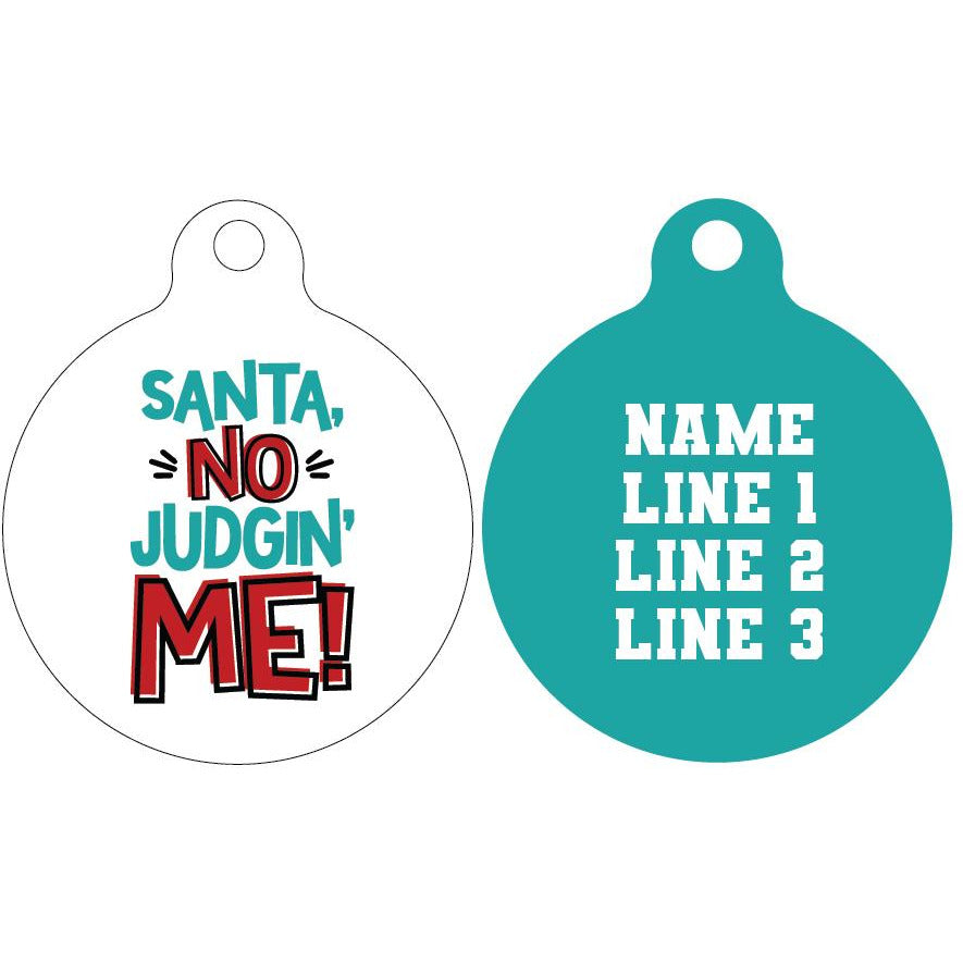 Pet ID Tag | Santa no judgin' me!