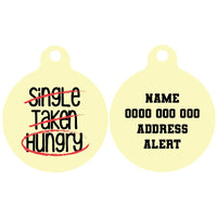 Pet ID Tag | Single, Taken, Hungry