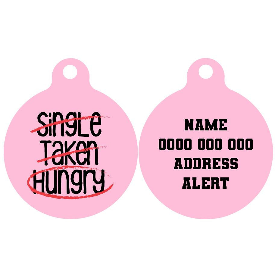 Pet ID Tag | Single, Taken, Hungry