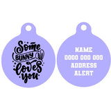 Pet ID Tag | Some Bunny Loves You