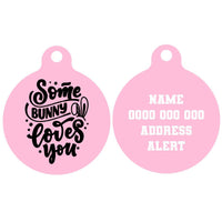 Pet ID Tag | Some Bunny Loves You