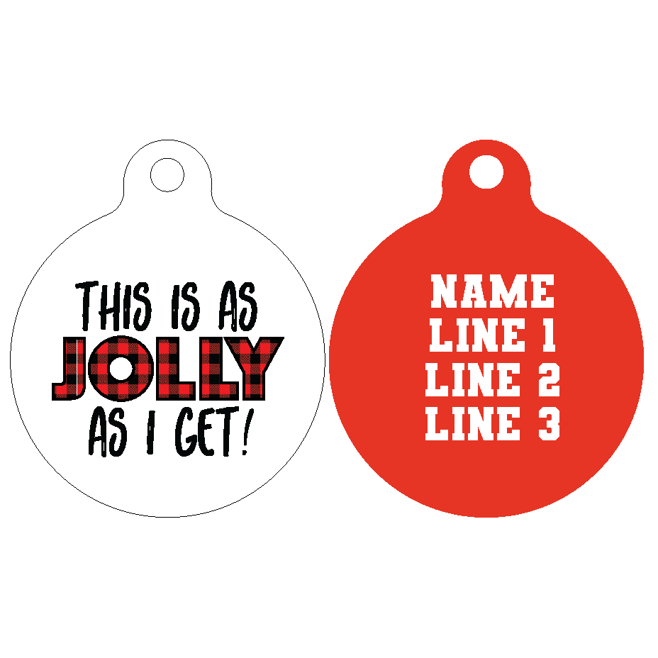 Pet ID Tag | This is as Jolly as I Get