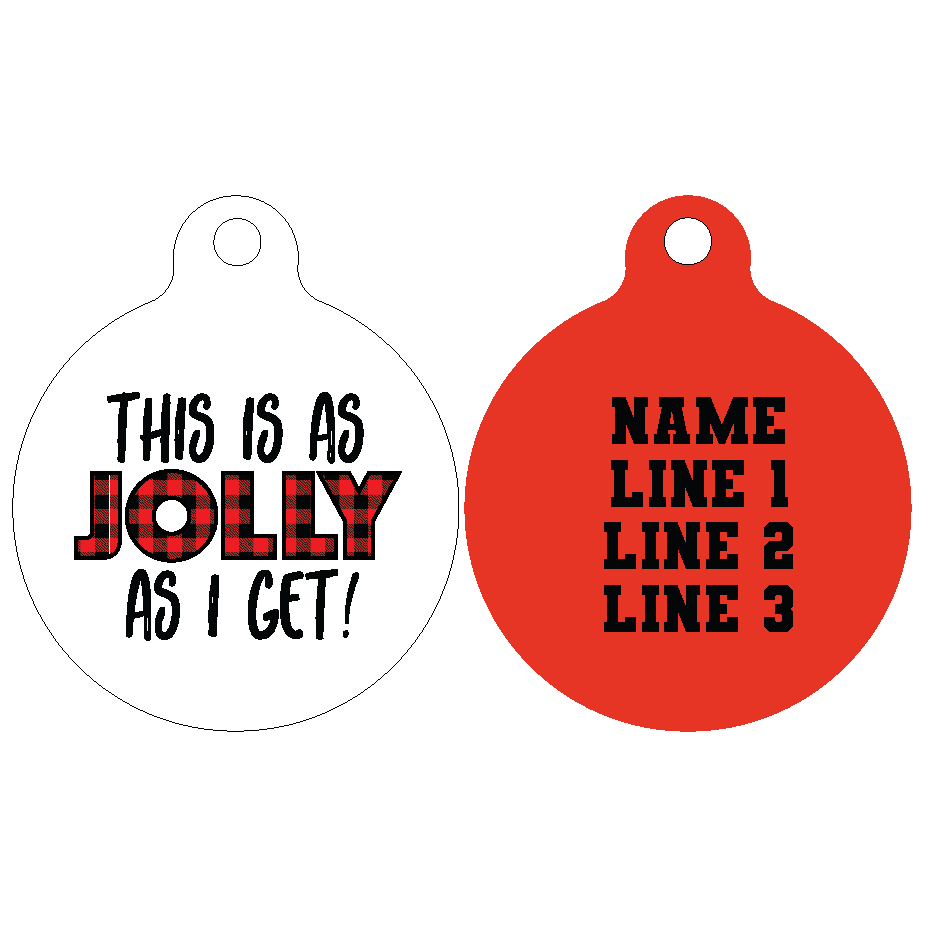 Pet ID Tag | This is as Jolly as I Get