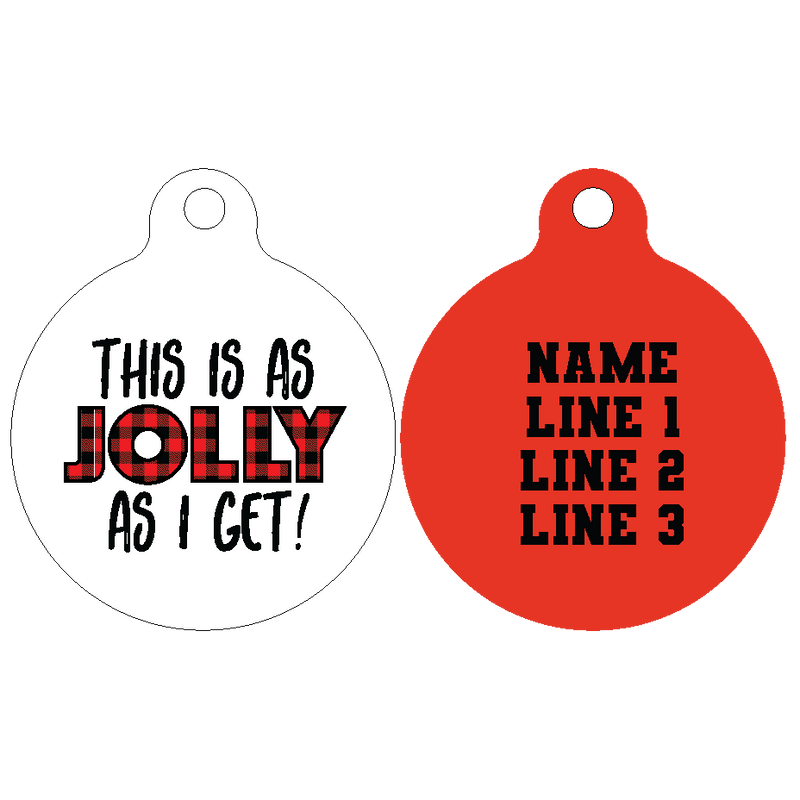 Pet ID Tag | This is as Jolly as I Get