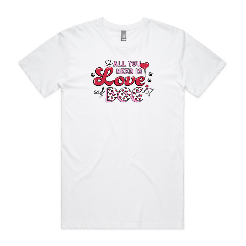 BLD LIFESTYLE CLUB TEE (Unisex Sizing): "All You Need Is Love and a Dog" | White (Digital Printing)