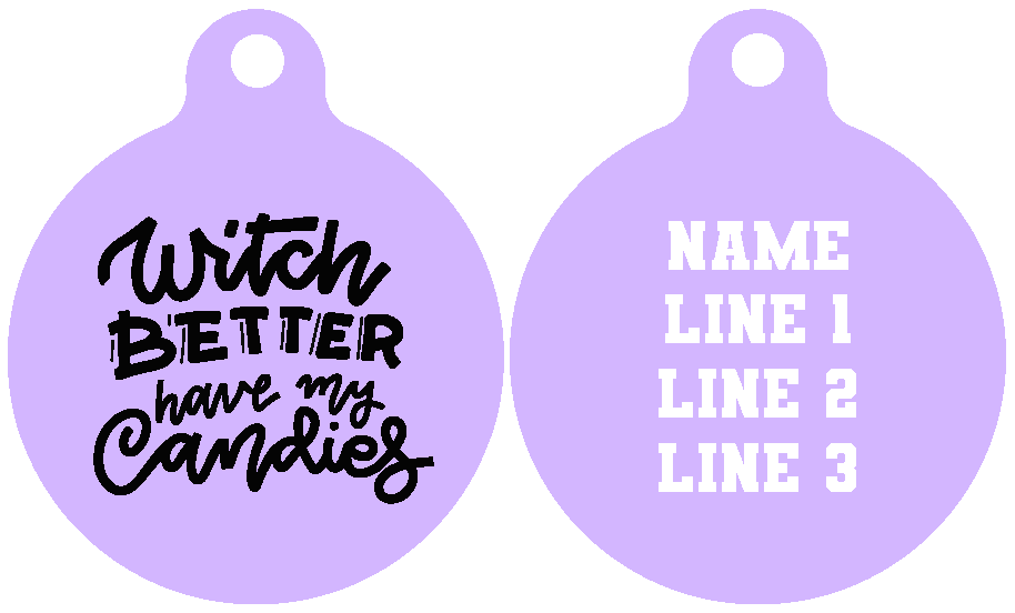 Pet ID Tag | Witch Better Have My Candies (Purple)