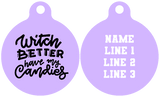 Pet ID Tag | Witch Better Have My Candies (Purple)