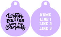 Pet ID Tag | Witch Better Have My Candies (Purple)