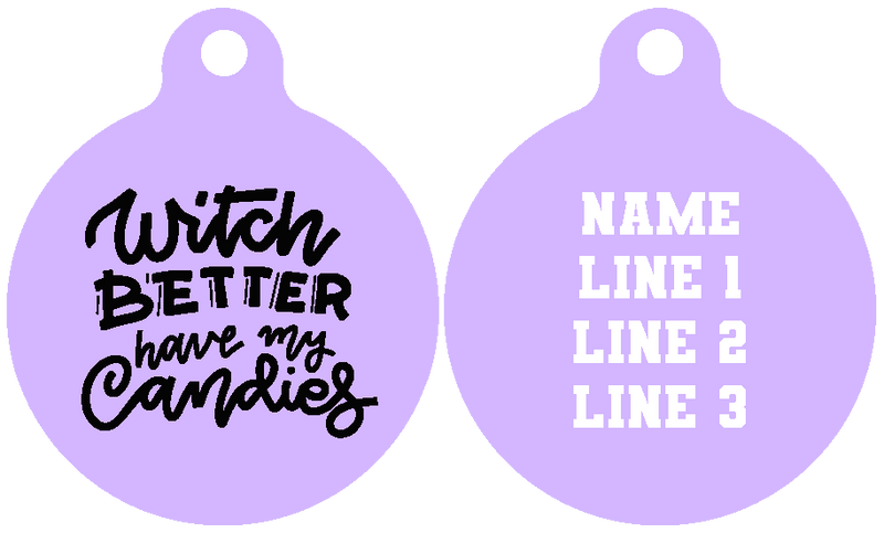 Pet ID Tag | Witch Better Have My Candies (Purple)