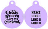 Pet ID Tag | Witch Better Have My Candies (Purple)