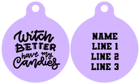 Pet ID Tag | Witch Better Have My Candies (Purple)