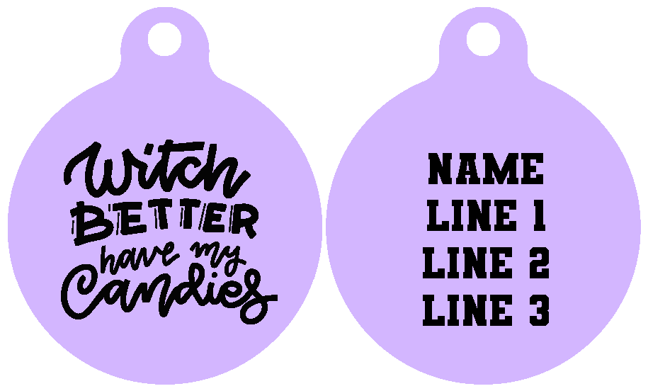 Pet ID Tag | Witch Better Have My Candies (Purple)