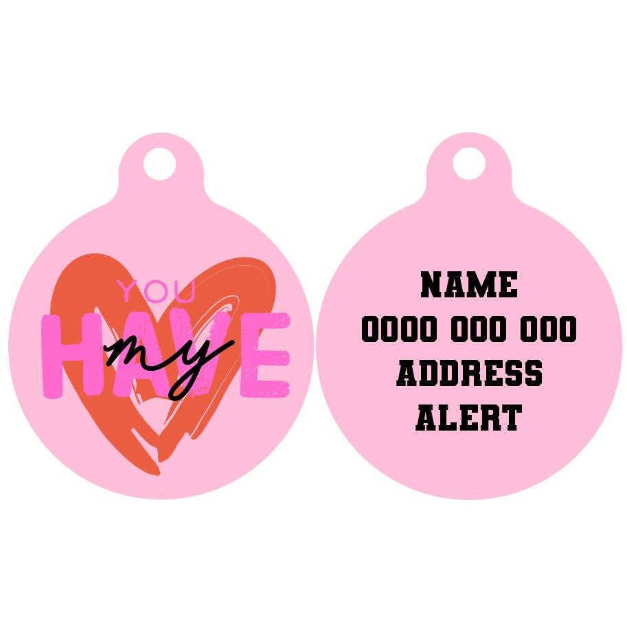 Pet ID Tag | You Have My Heart