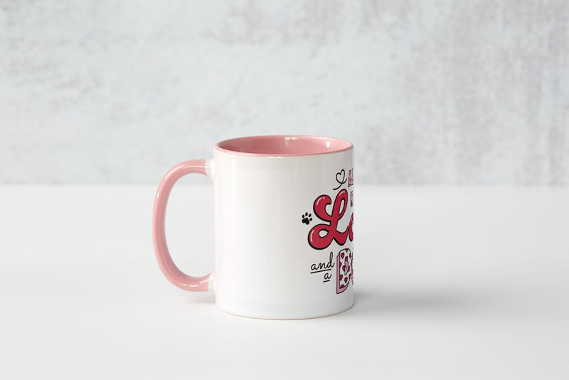 Coffee Mug: All You Need is Love and a Dog (Pink) {FINAL SALE}